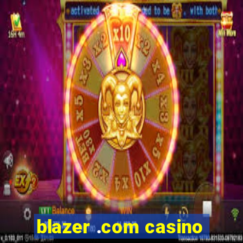 blazer .com casino